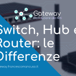 Approfondimento: Switch, Hub, Router